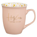 His Love Never Ceases Pink With Flower Interior (Ceramic Mug)