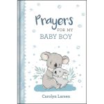 Prayers For My Baby Boy (Padded Hardcover)

By Carolyn Larsen