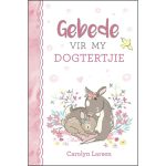 Gebede Vir My Dogtertjie (Sponsgevulde Hardeband)

By Carolyn Larsen